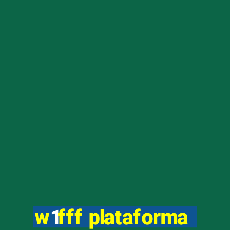 w1fff plataforma